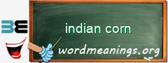 WordMeaning blackboard for indian corn